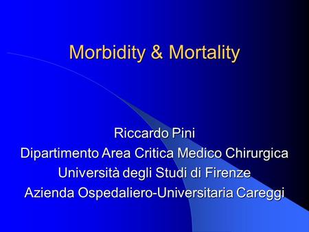 Morbidity & Mortality Riccardo Pini