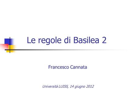 Francesco Cannata Università LUISS, 14 giugno 2012