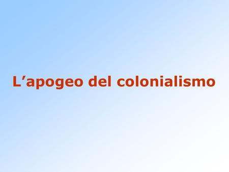 L’apogeo del colonialismo