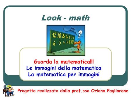 Le immagini della matematica La matematica per immagini