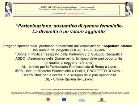 Progetto sperimentale Partecipazione: sostantivo di genere femminile – La diversità è un valore aggiunto promosso e realizzato dallAssociazione Aspettare.