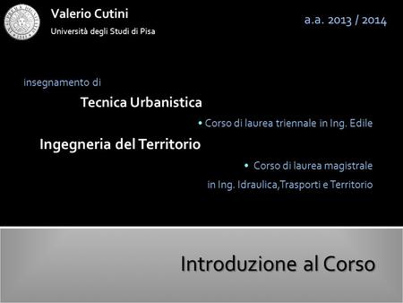 Introduzione al Corso Ingegneria del Territorio Tecnica Urbanistica