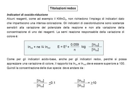 Titolazioni redox E = E n + [Inrid] Inox + ne  Inrid log