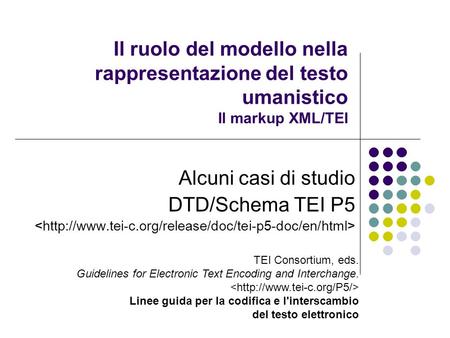 Alcuni casi di studio DTD/Schema TEI P5