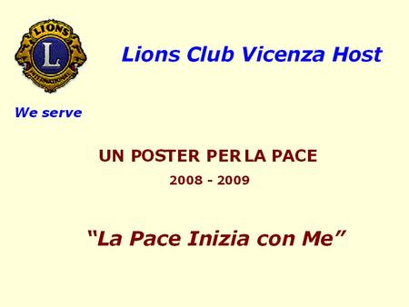 Concorso un Poster per la Pace del Lions International -Vicenza Host “LA PACE INIZIA CON ME”