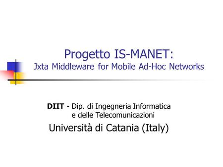 Progetto IS-MANET: Jxta Middleware for Mobile Ad-Hoc Networks