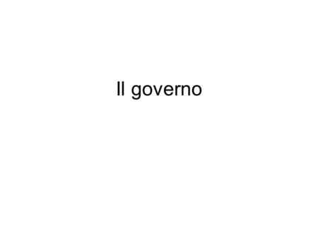 Il governo.