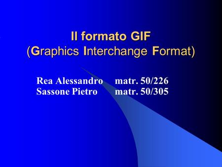 Il formato GIF (Graphics Interchange Format)