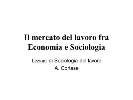 Il mercato del lavoro fra Economia e Sociologia