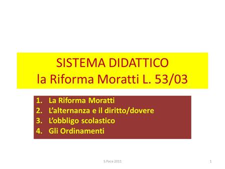 SISTEMA DIDATTICO la Riforma Moratti L. 53/03