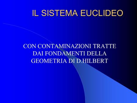 CON CONTAMINAZIONI TRATTE DAI FONDAMENTI DELLA GEOMETRIA DI D.HILBERT