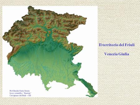 Il territorio del Friuli Venezia Giulia