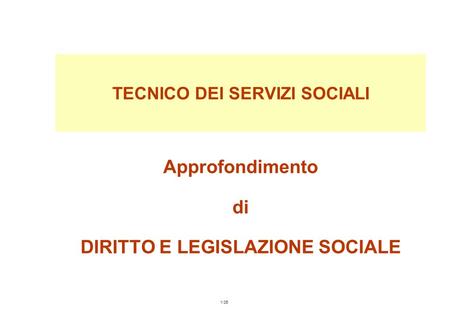Maggio 2001 – capitolo n° 7 – 1/35 Approfondimento di DIRITTO E LEGISLAZIONE SOCIALE TECNICO DEI SERVIZI SOCIALI.
