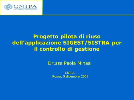 Dr.ssa Paola Minasi CNIPA Roma, 5 dicembre 2005