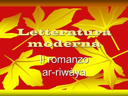 Letteratura moderna Il romanzo ar-riwàya.