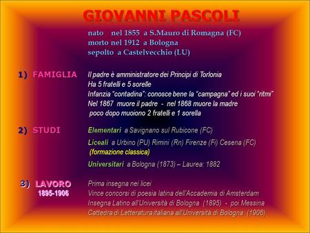 Giovanni PASCOLI nato nel 1855 a S.Mauro di Romagna (FC)