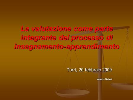 Torri, 20 febbraio 2009 Valerio Natoli