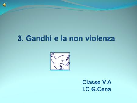 3. Gandhi e la non violenza