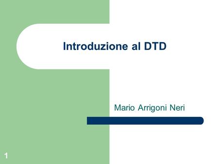 Introduzione al DTD Mario Arrigoni Neri.
