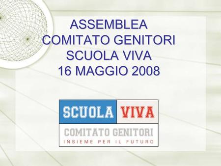 ASSEMBLEA COMITATO GENITORI SCUOLA VIVA 16 MAGGIO 2008.