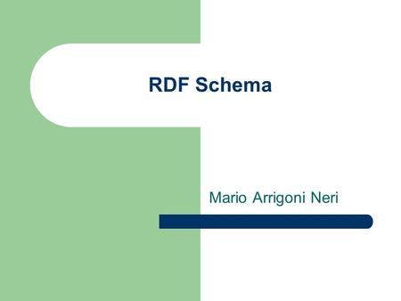 RDF Schema Mario Arrigoni Neri.