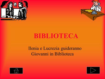 Ilenia e Lucrezia guideranno Giovanni in Biblioteca BIBLIOTECA.