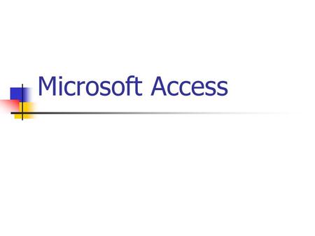 Microsoft Access.