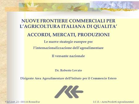 NUOVE FRONTIERE COMMERCIALI PER L’AGRICOLTURA ITALIANA DI QUALITA’