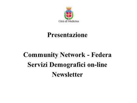 Presentazione Community Network - Federa Servizi Demografici on-line Newsletter.