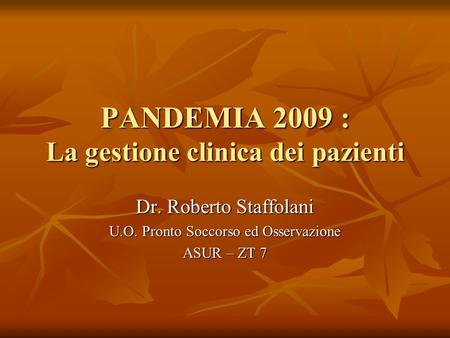 PANDEMIA 2009 : La gestione clinica dei pazienti