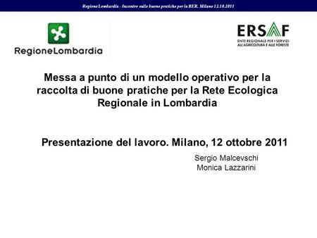Presentazione del lavoro. Milano, 12 ottobre 2011