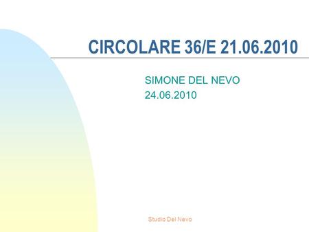 CIRCOLARE 36/E SIMONE DEL NEVO Studio Del Nevo