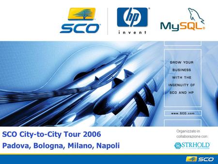 1 SCO City-to-City Tour 2006 Padova, Bologna, Milano, Napoli Organizzato in collaborazione con:
