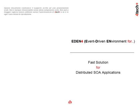 EDEN4 (Event-Driven ENvironment for..)