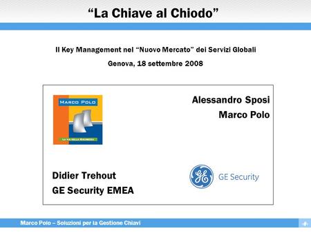 Alessandro Sposi Marco Polo Didier Trehout GE Security EMEA