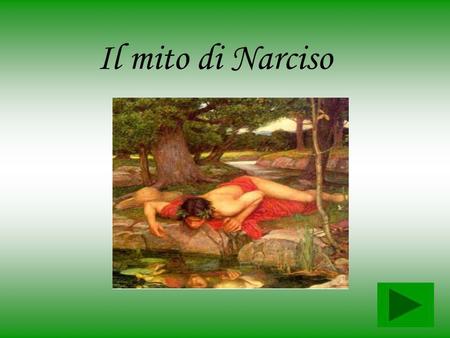 Il mito di Narciso.