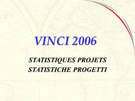 VINCI 2006 STATISTIQUES PROJETS STATISTICHE PROGETTI.