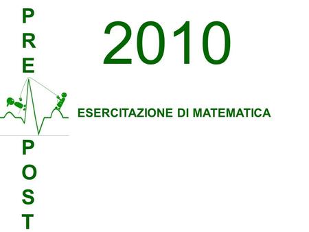 PRE 2010 ESERCITAZIONE DI MATEMATICA POST.