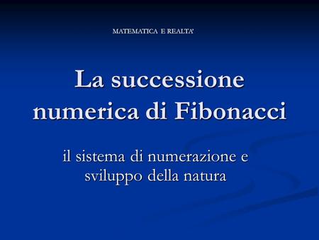 La successione numerica di Fibonacci