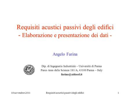 09/13/2003 Requisiti acustici passivi degli edifici - Elaborazione e presentazione dei dati - Angelo Farina 1 Dip. di Ingegneria Industriale – Università.