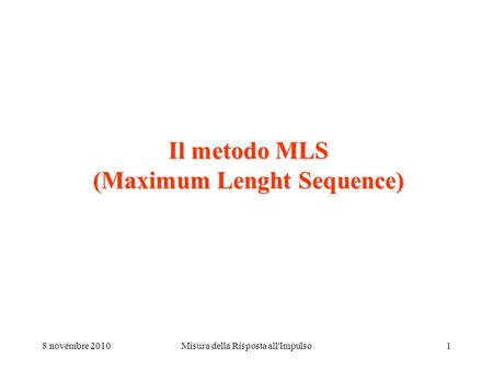 Il metodo MLS (Maximum Lenght Sequence)