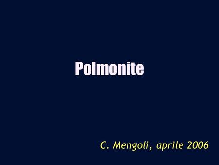Polmonite C. Mengoli, aprile 2006.