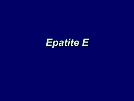 Epatite E.