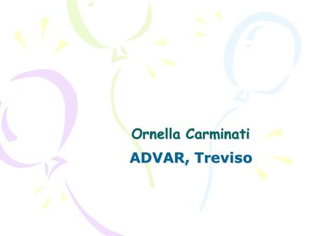 Ornella Carminati ADVAR, Treviso.