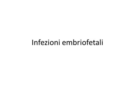 Infezioni embriofetali