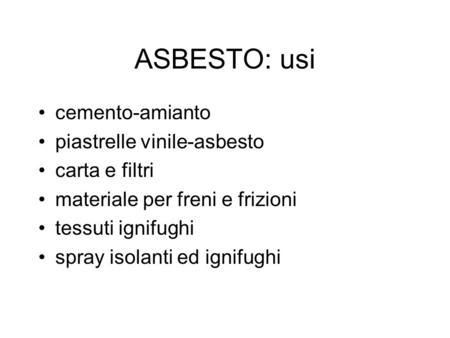 ASBESTO: usi cemento-amianto piastrelle vinile-asbesto carta e filtri