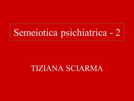 Semeiotica psichiatrica - 2