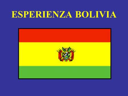 ESPERIENZA BOLIVIA.