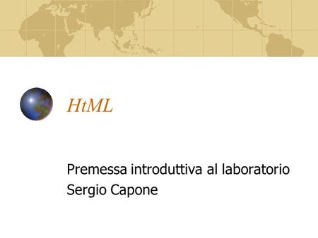 HtML Premessa introduttiva al laboratorio Sergio Capone.