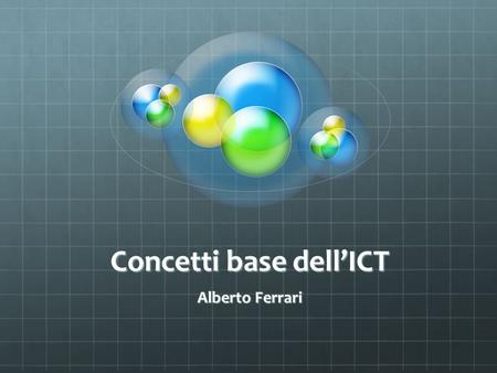 Concetti base dell’ICT